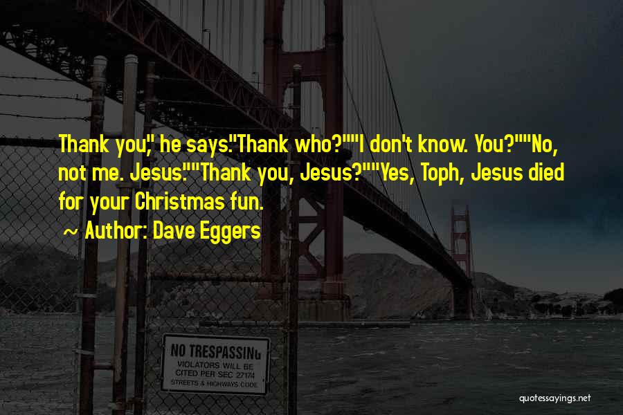 No Thank You Quotes By Dave Eggers