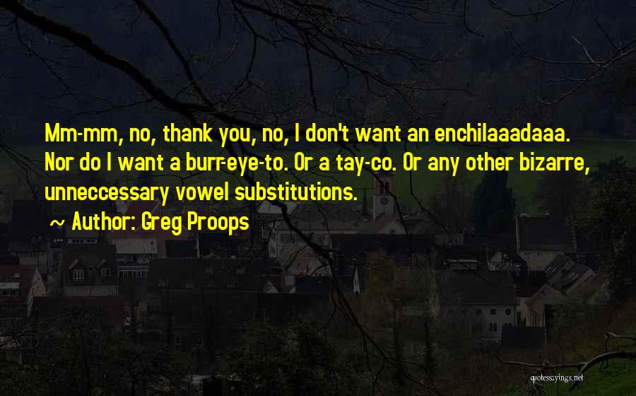 No Thank You Quotes By Greg Proops