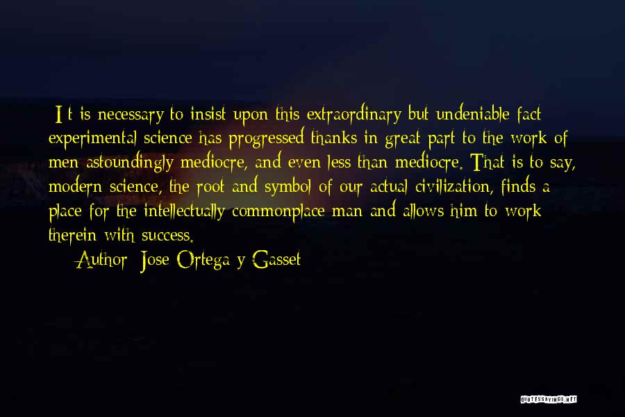 No Thanks Necessary Quotes By Jose Ortega Y Gasset