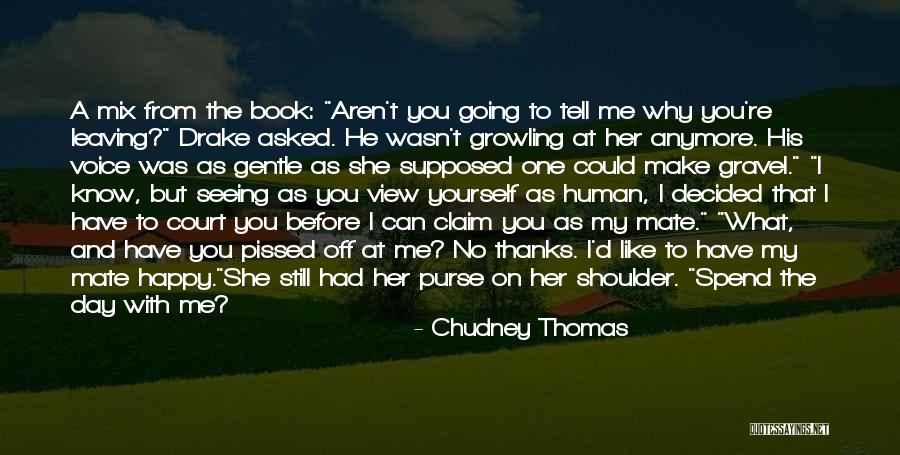 No Thanks To You Quotes By Chudney Thomas