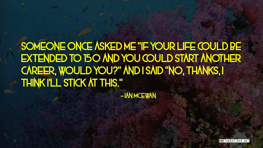 No Thanks To You Quotes By Ian McEwan