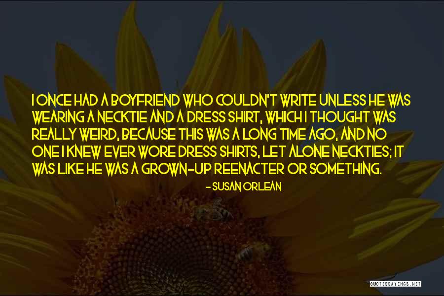 No Time Boyfriend Quotes By Susan Orlean