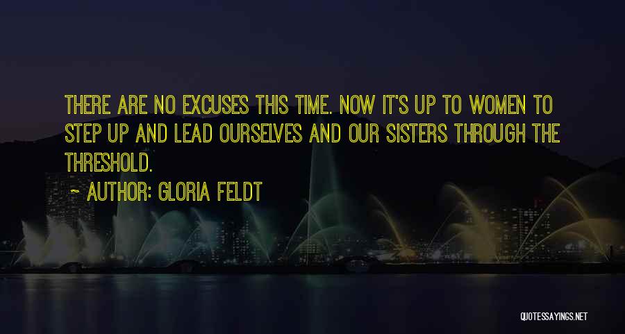 No Time Excuses Quotes By Gloria Feldt