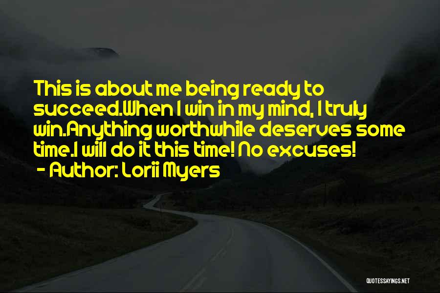 No Time Excuses Quotes By Lorii Myers