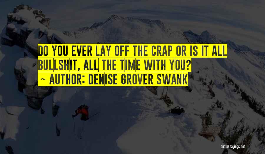 No Time For Bs Quotes By Denise Grover Swank