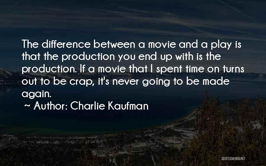 No Time For Crap Quotes By Charlie Kaufman