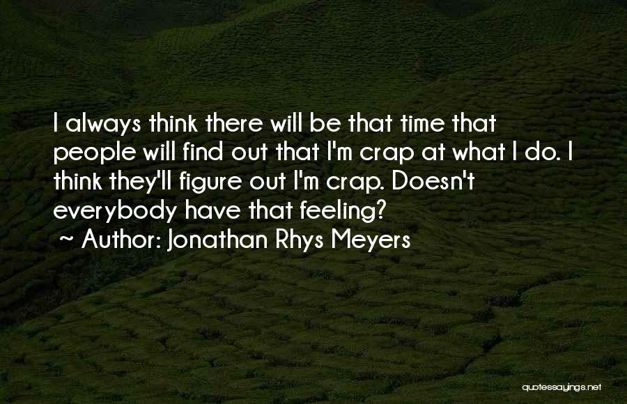No Time For Crap Quotes By Jonathan Rhys Meyers