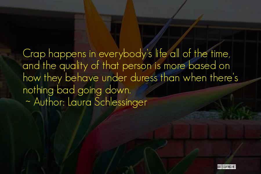 No Time For Crap Quotes By Laura Schlessinger
