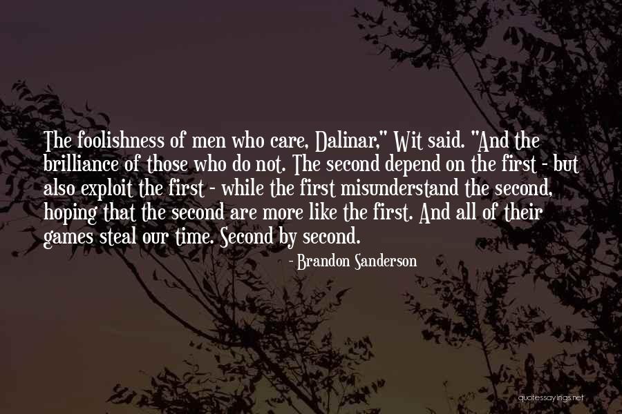 No Time For Foolishness Quotes By Brandon Sanderson No Time For Foolishness Quotes By Brandon Sanderson