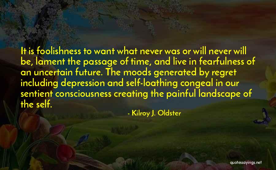No Time For Foolishness Quotes By Kilroy J. Oldster No Time For Foolishness Quotes By Kilroy J. Oldster