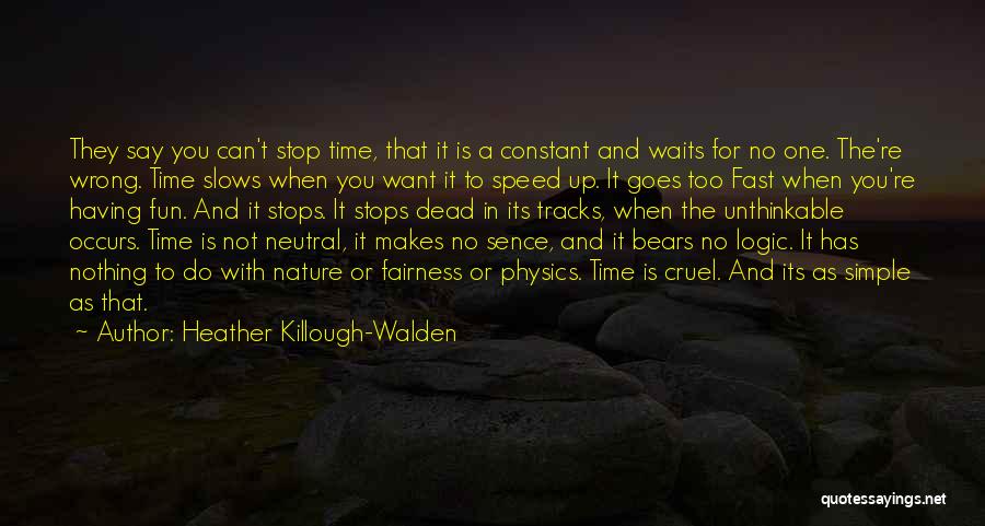 No Time For Fun Quotes By Heather Killough-Walden