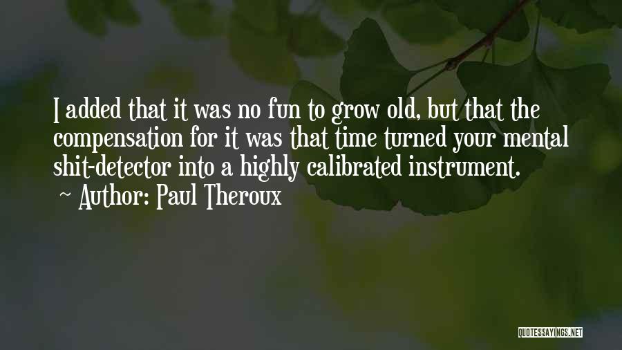 No Time For Fun Quotes By Paul Theroux