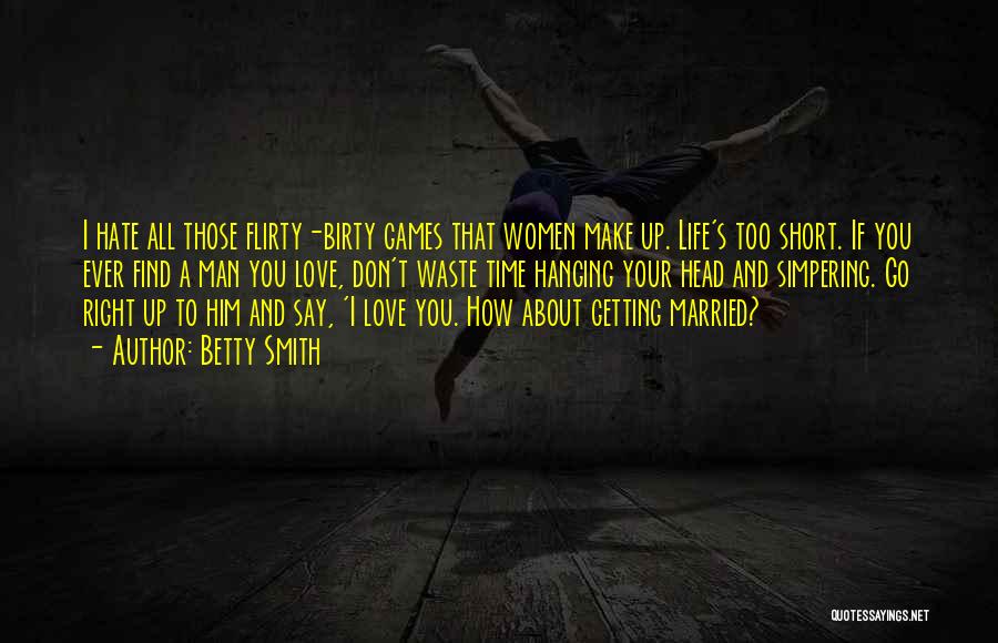 No Time For Head Games Quotes By Betty Smith