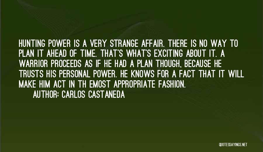 No Time For Him Quotes By Carlos Castaneda