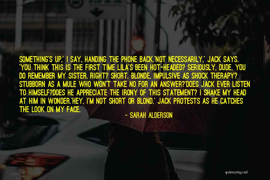 No Time For Him Quotes By Sarah Alderson