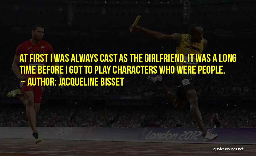 No Time For His Girlfriend Quotes By Jacqueline Bisset