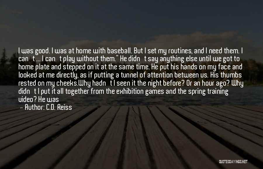 No Time For Love Games Quotes By C.D. Reiss