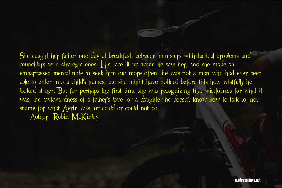 No Time For Love Games Quotes By Robin McKinley