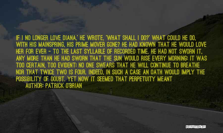 No Time For Love One Quotes By Patrick O'Brian