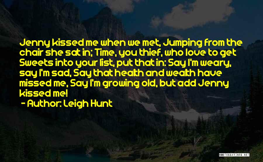 No Time For Love Sad Quotes By Leigh Hunt