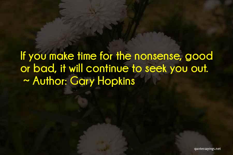 No Time For Nonsense Quotes By Gary Hopkins