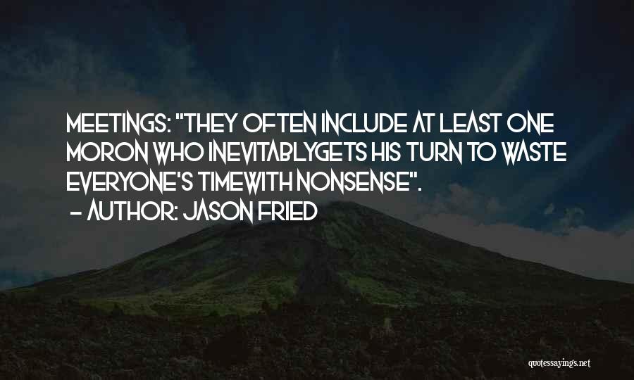 No Time For Nonsense Quotes By Jason Fried