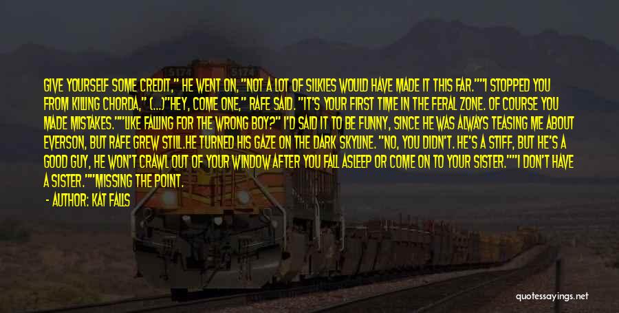 No Time For You Quotes By Kat Falls