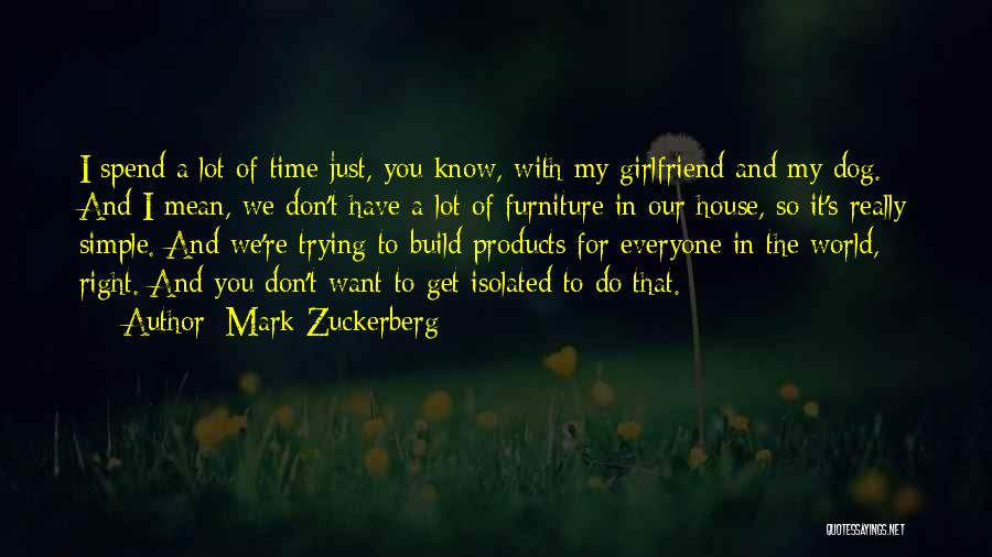 No Time For Your Girlfriend Quotes By Mark Zuckerberg