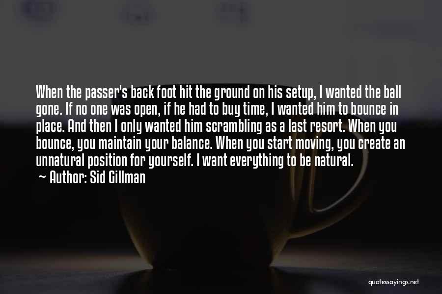 No Time For Yourself Quotes By Sid Gillman
