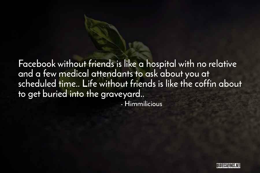 No Time Friends Quotes By Himmilicious