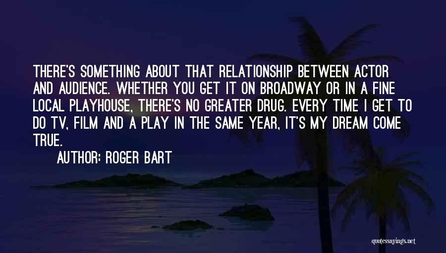 No Time In A Relationship Quotes By Roger Bart