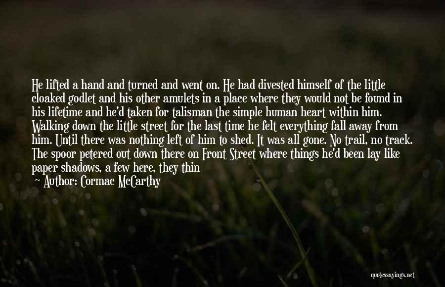 No Time Left For You Quotes By Cormac McCarthy