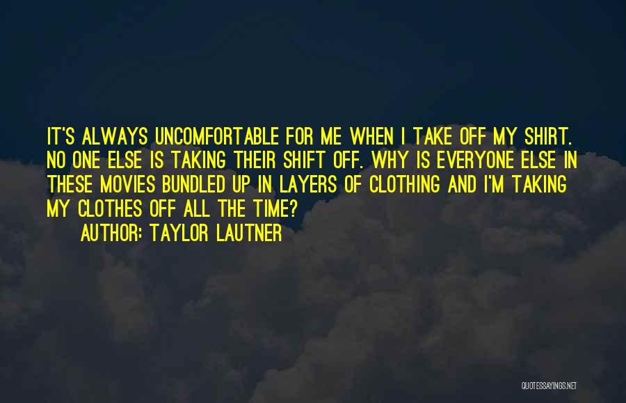 No Time Off Quotes By Taylor Lautner