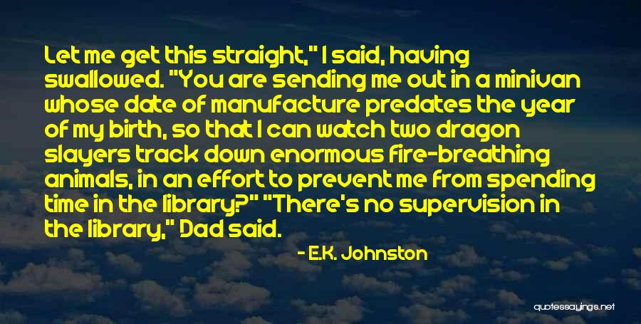 No Time To Date Quotes By E.K. Johnston No Time To Date Quotes By E.K. Johnston