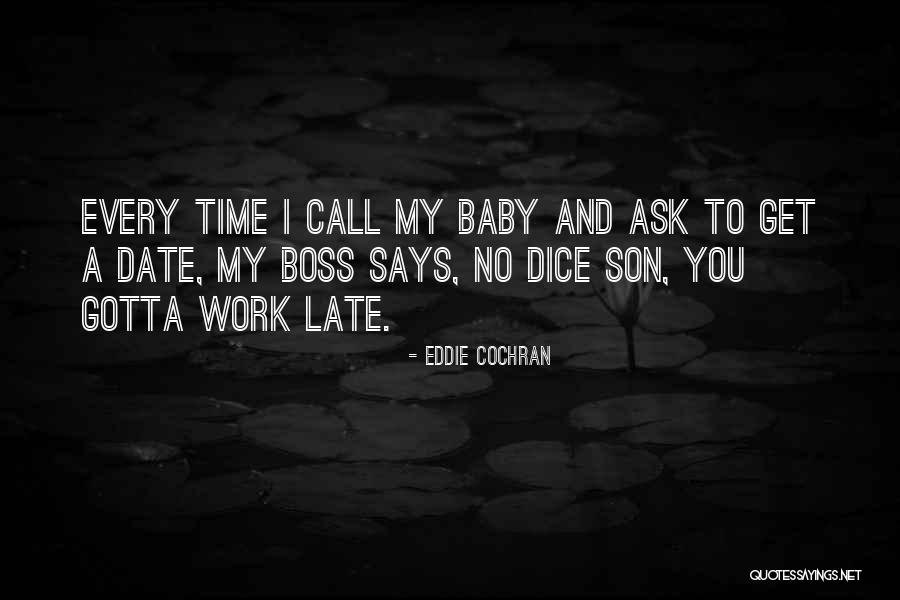 No Time To Date Quotes By Eddie Cochran No Time To Date Quotes By Eddie Cochran