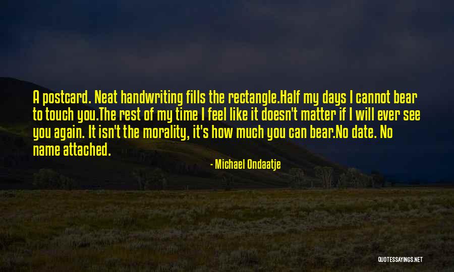 No Time To Date Quotes By Michael Ondaatje No Time To Date Quotes By Michael Ondaatje