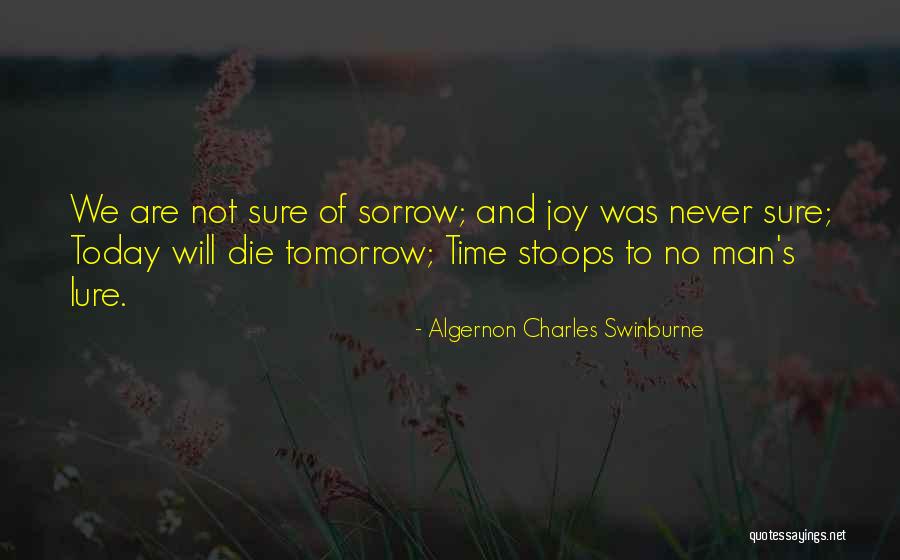 No Time To Die Quotes By Algernon Charles Swinburne No Time To Die Quotes By Algernon Charles Swinburne