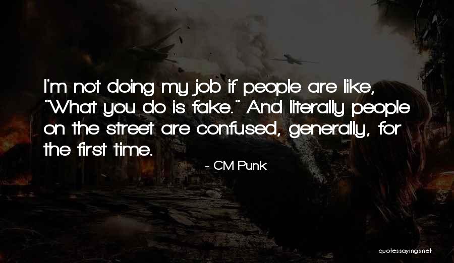 No Time To Fake People Quotes By CM Punk No Time To Fake People Quotes By CM Punk