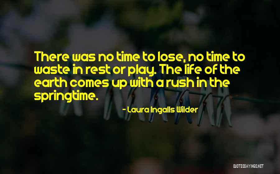 No Time To Lose Quotes By Laura Ingalls Wilder