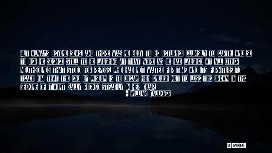 No Time To Lose Quotes By William Faulkner No Time To Lose Quotes By William Faulkner