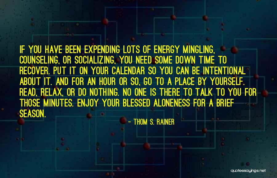 No Time To Talk Quotes By Thom S. Rainer No Time To Talk Quotes By Thom S. Rainer
