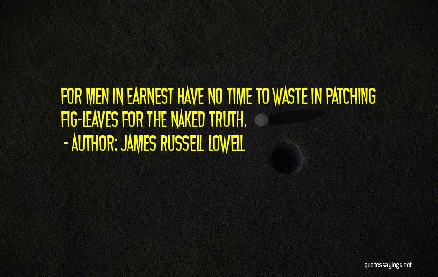 No Time To Waste Quotes By James Russell Lowell