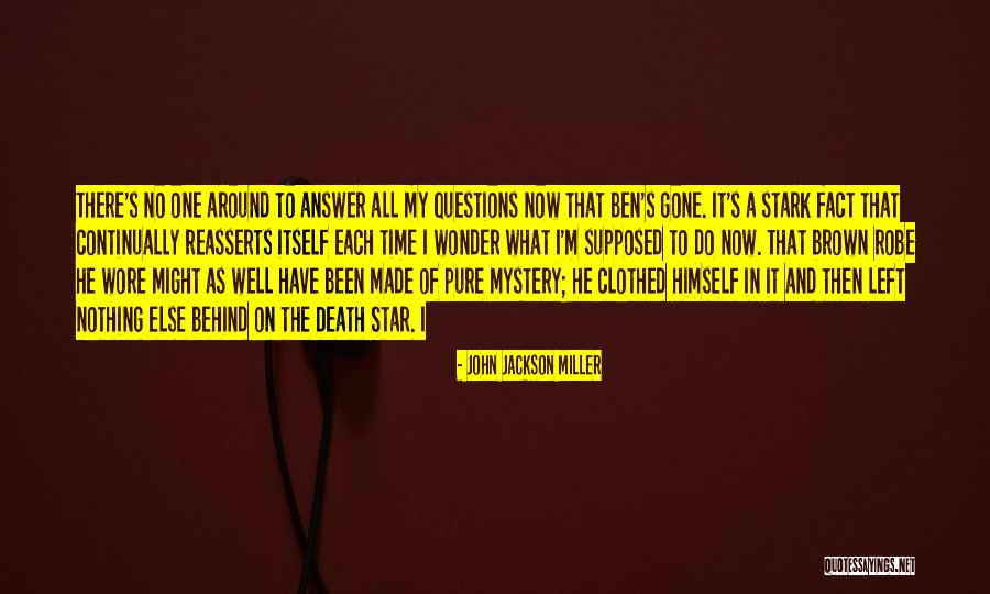 No Time To Wonder Quotes By John Jackson Miller No Time To Wonder Quotes By John Jackson Miller