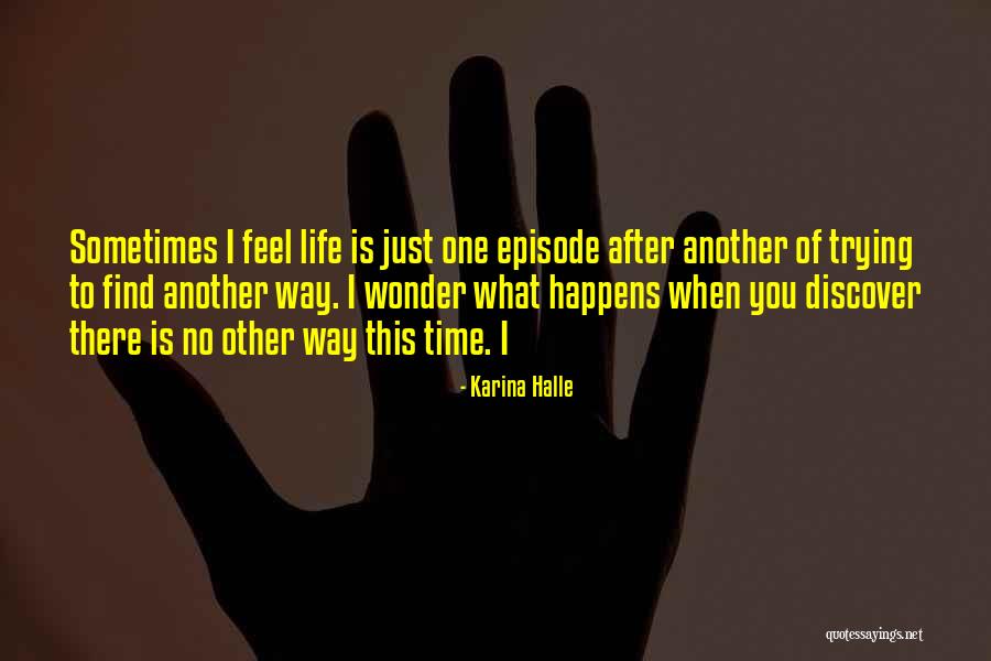 No Time To Wonder Quotes By Karina Halle No Time To Wonder Quotes By Karina Halle