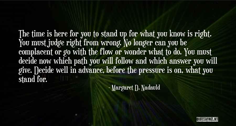 No Time To Wonder Quotes By Margaret D. Nadauld No Time To Wonder Quotes By Margaret D. Nadauld