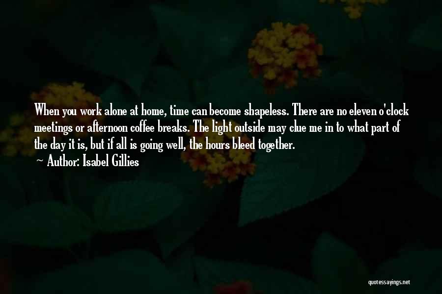 No Time Together Quotes By Isabel Gillies