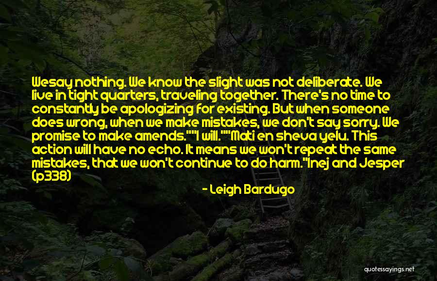 No Time Together Quotes By Leigh Bardugo