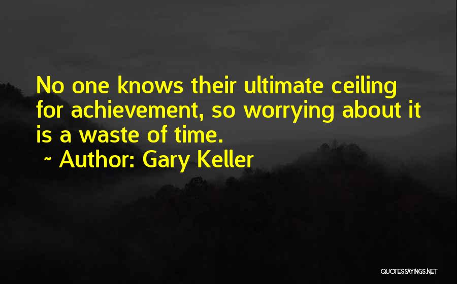 No Time Waste Quotes By Gary Keller