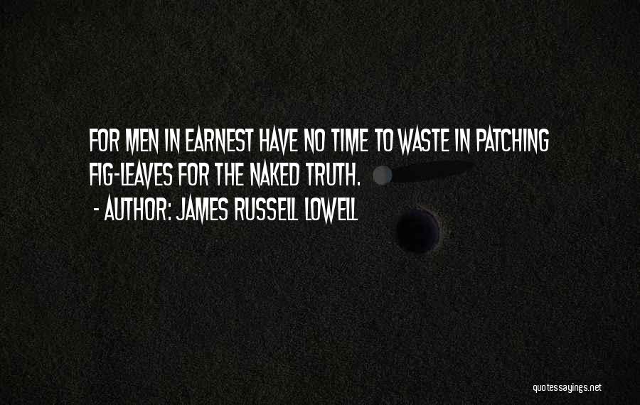 No Time Waste Quotes By James Russell Lowell