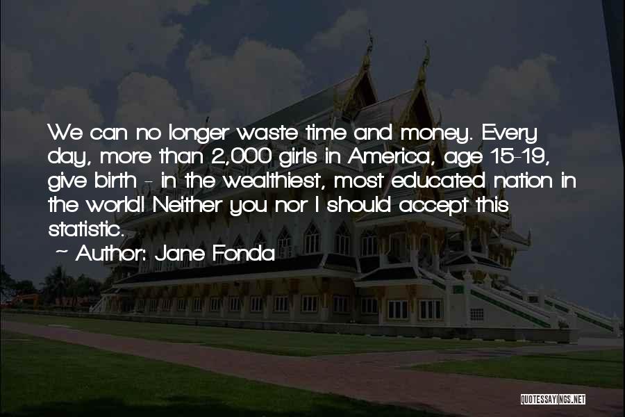 No Time Waste Quotes By Jane Fonda